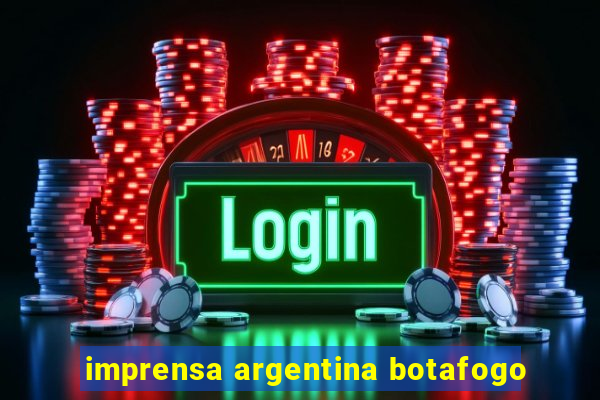 imprensa argentina botafogo